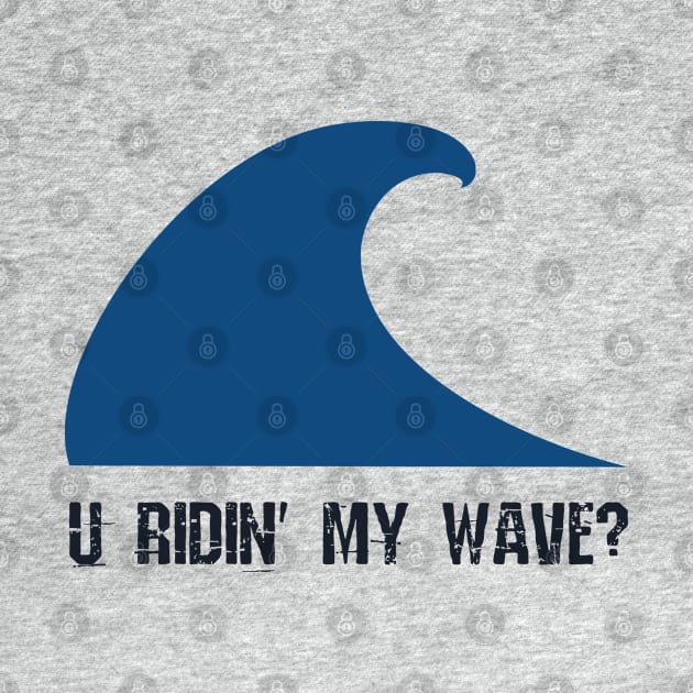 U ridin' my wave? by oceanys